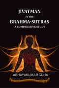 Jivatman In The Brahma-sutras: A Comparative Study - Gyan Books
