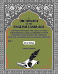 A Dictionary of the English Language: In Which the Words are Deduced from their Originals, and Illustrated in their Different Significations, by examples from the Language, and an English Grammar (1st) - Gyan Books