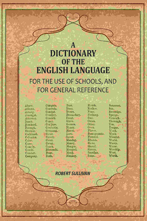 A Dictionary of the English Language: For The Use of Schools, And For General Reference - Gyan Books