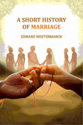 A Short History Of Marriage - Gyan Books