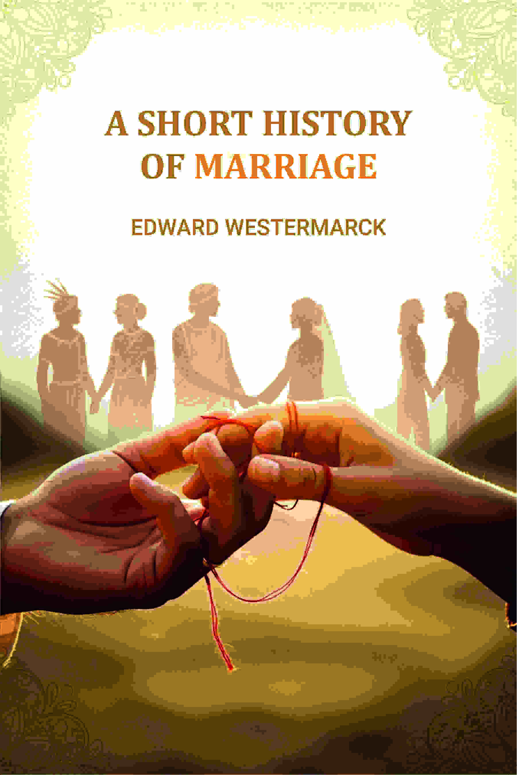 A Short History Of Marriage - Gyan Books