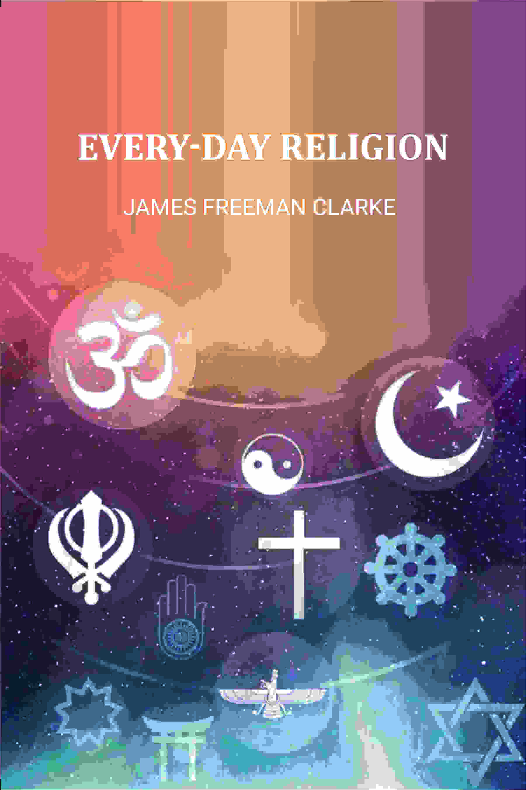Every-Day Religion - Gyan Books