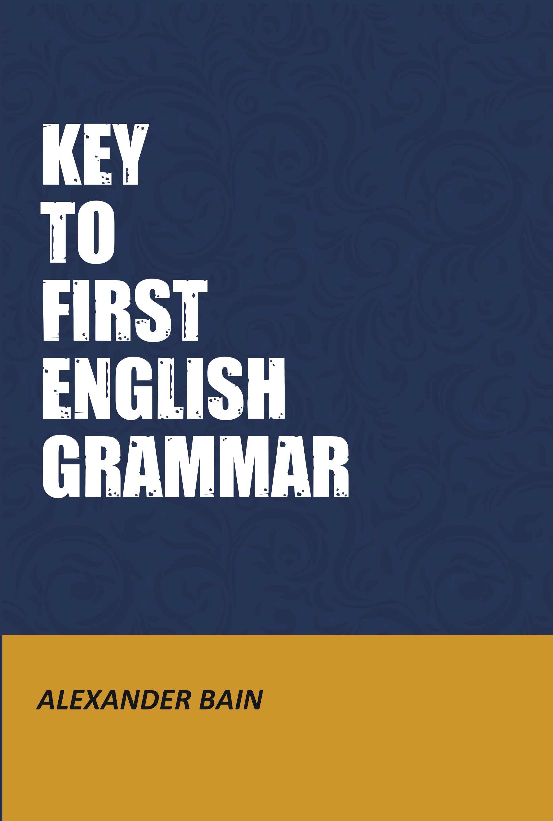 Key to First English Grammar - Gyan Books