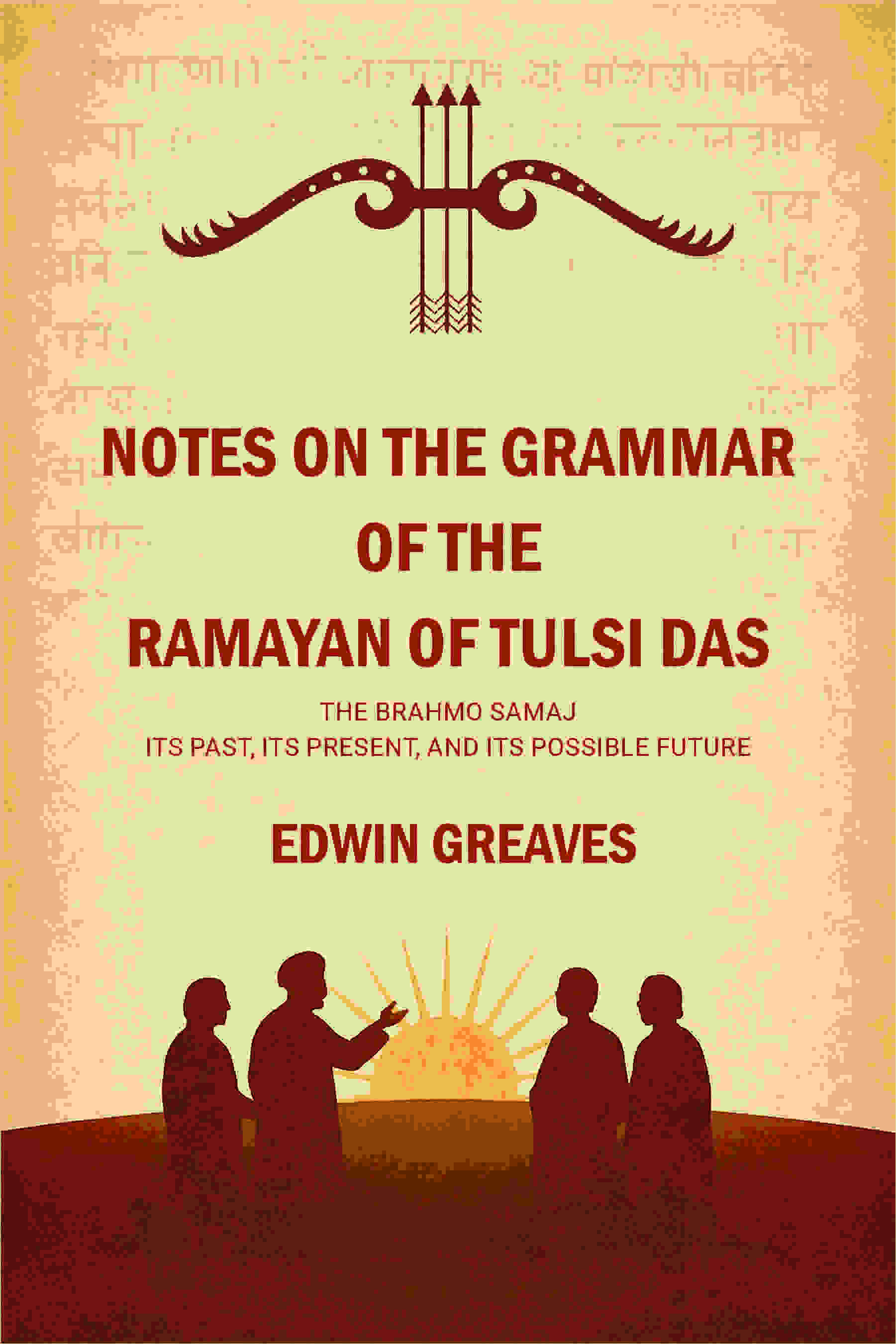 Notes on the grammar of the Ramayan of Tulsi Das The Brahmo Samaj : its past, its present, and its possible future - Gyan Books