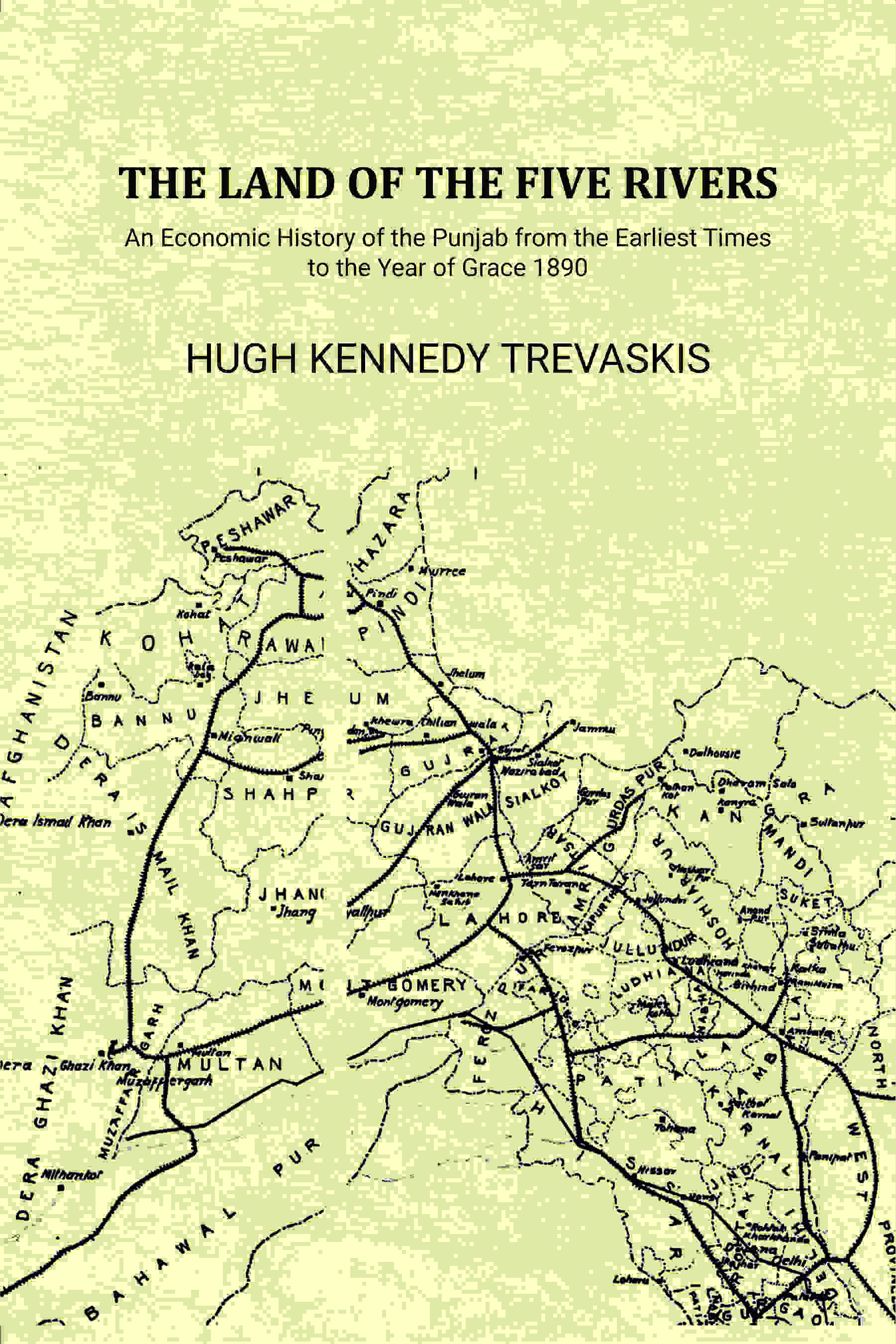 The Land of the Five Rivers: An Economic History of the Punjab from the Earliest Times to the Year of Grace 1890 - Gyan Books