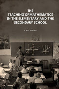 The Teaching of Mathematics in the Elementary and the Secondary School - Gyan Books