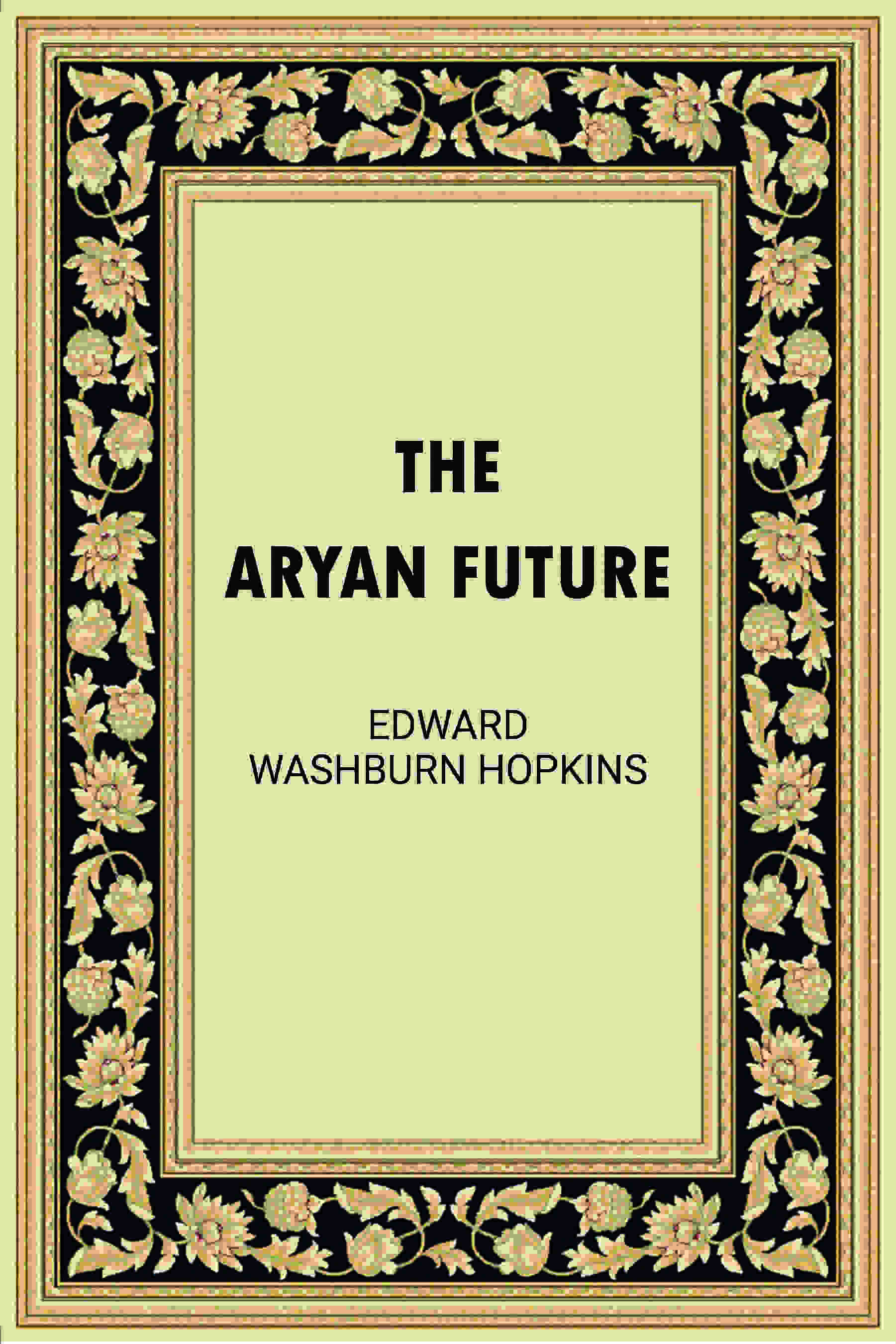 The Aryan Future - Gyan Books