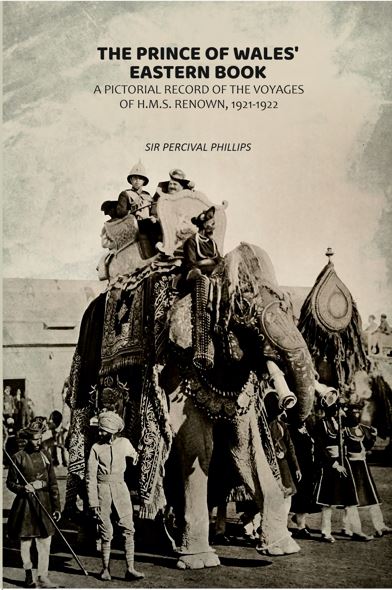 The Prince of Wales' Eastern Book: A Pictorial Record of the Voyages of H.M.S. Renown, 1921-1922 - Gyan Books