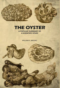 The Oyster: A Popular Summary of A Scientific Study - Gyan Books
