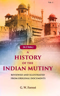 A History of the Indian Mutiny: Reviewed and Illustrated from Original Documents (1st) - Gyan Books