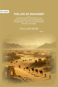 The Life of Mahomet: with Introductory Chapters on the Original Sources for the Biography of Mahomet, and on the Preislamite History of Arabia (1st) - Gyan Books