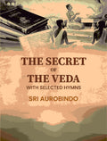 The Secret of the Veda: With Selected Hymns - Gyan Books