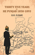 Thirty Five Years In The Punjab 1858-1893 - Gyan Books