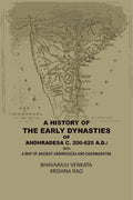 A History Of The Early Dynasties Of AndhraDesa C. 200-625 A.D.: With A Map Of Ancient Andhradesa And Daksinapatna - Gyan Books