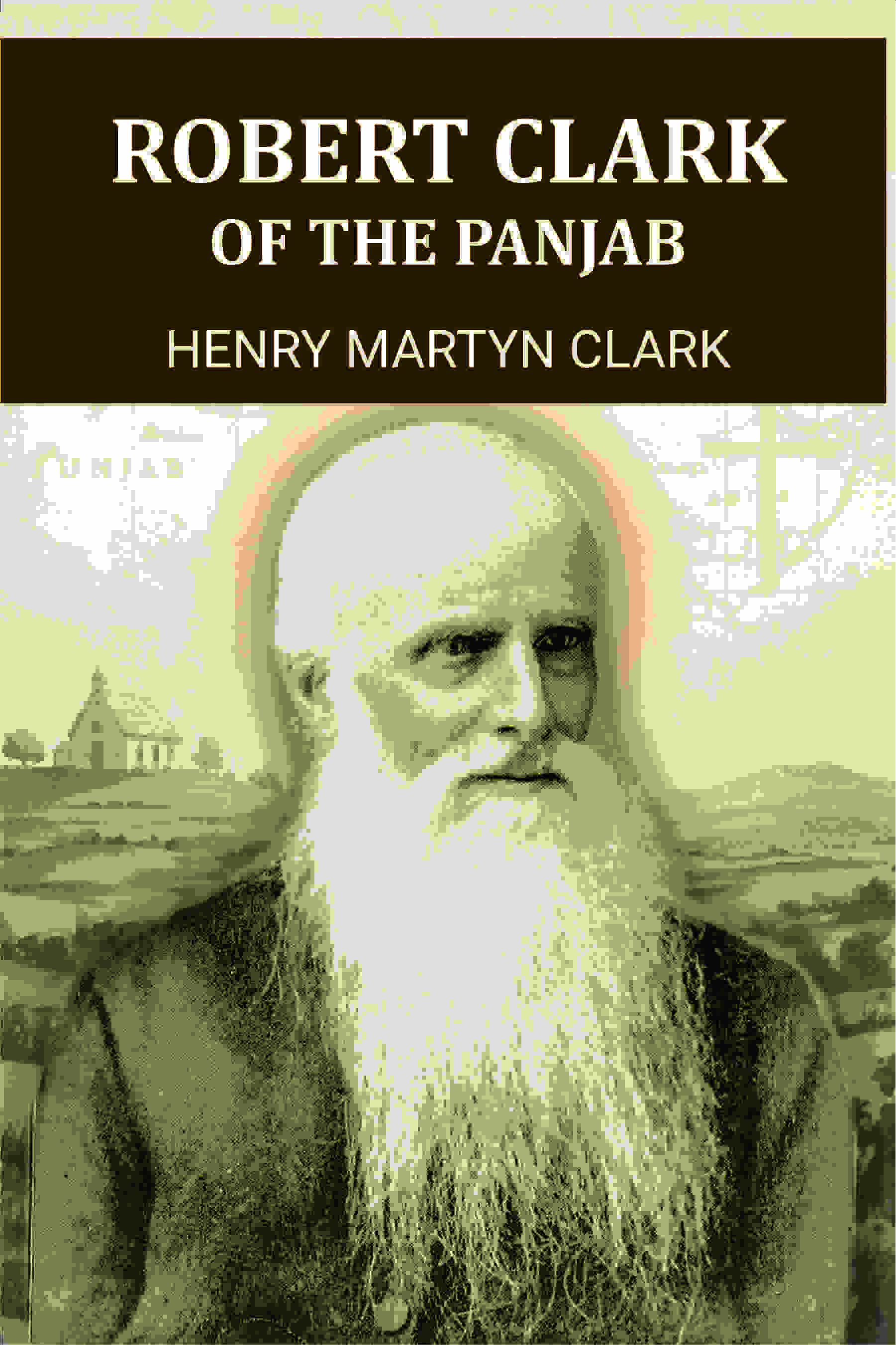 Robert Clark Of The Panjab - Gyan Books