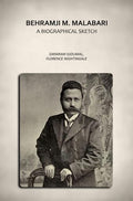 Behramji M. Malabari: A Biographical Sketch - Gyan Books