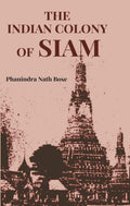 The Indian Colony of Siam - Gyan Books
