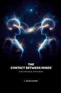 The Contact Between Minds: A Metaphysical Hypothesis - Gyan Books