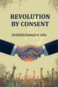 Revolution By Consent - Gyan Books
