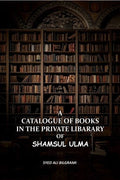 Catalogue of Books in the Private Libarary of Shamsul Ulma - Gyan Books