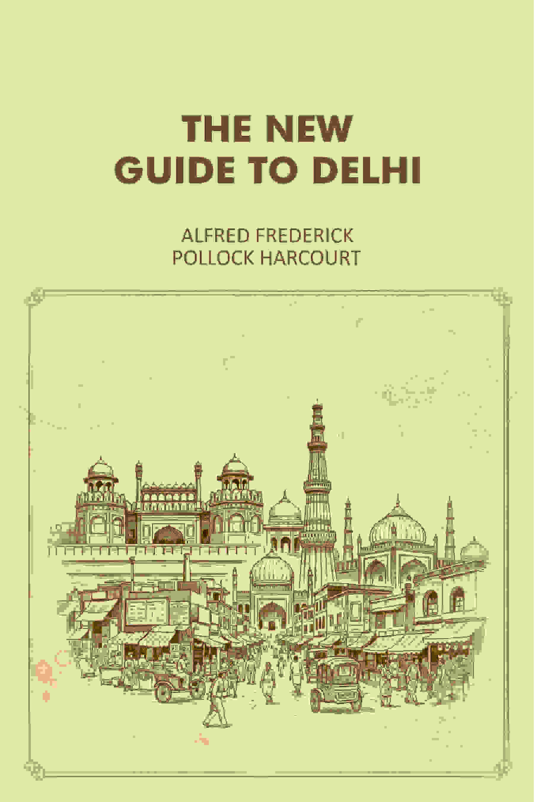The New Guide To Delhi - Gyan Books