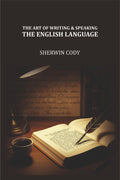 The Art of Writing & Speaking the English Language - Gyan Books