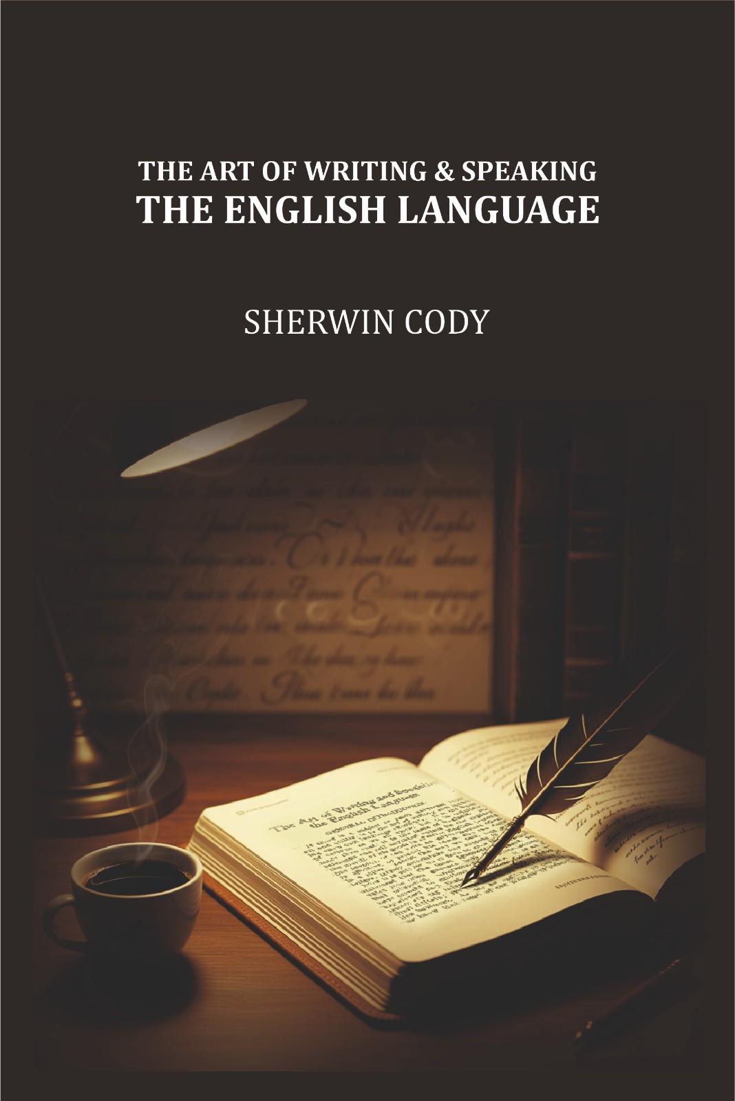 The Art of Writing & Speaking the English Language - Gyan Books