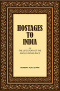 Hostages to India: Or the Life Story of the Anglo Indian Race - Gyan Books