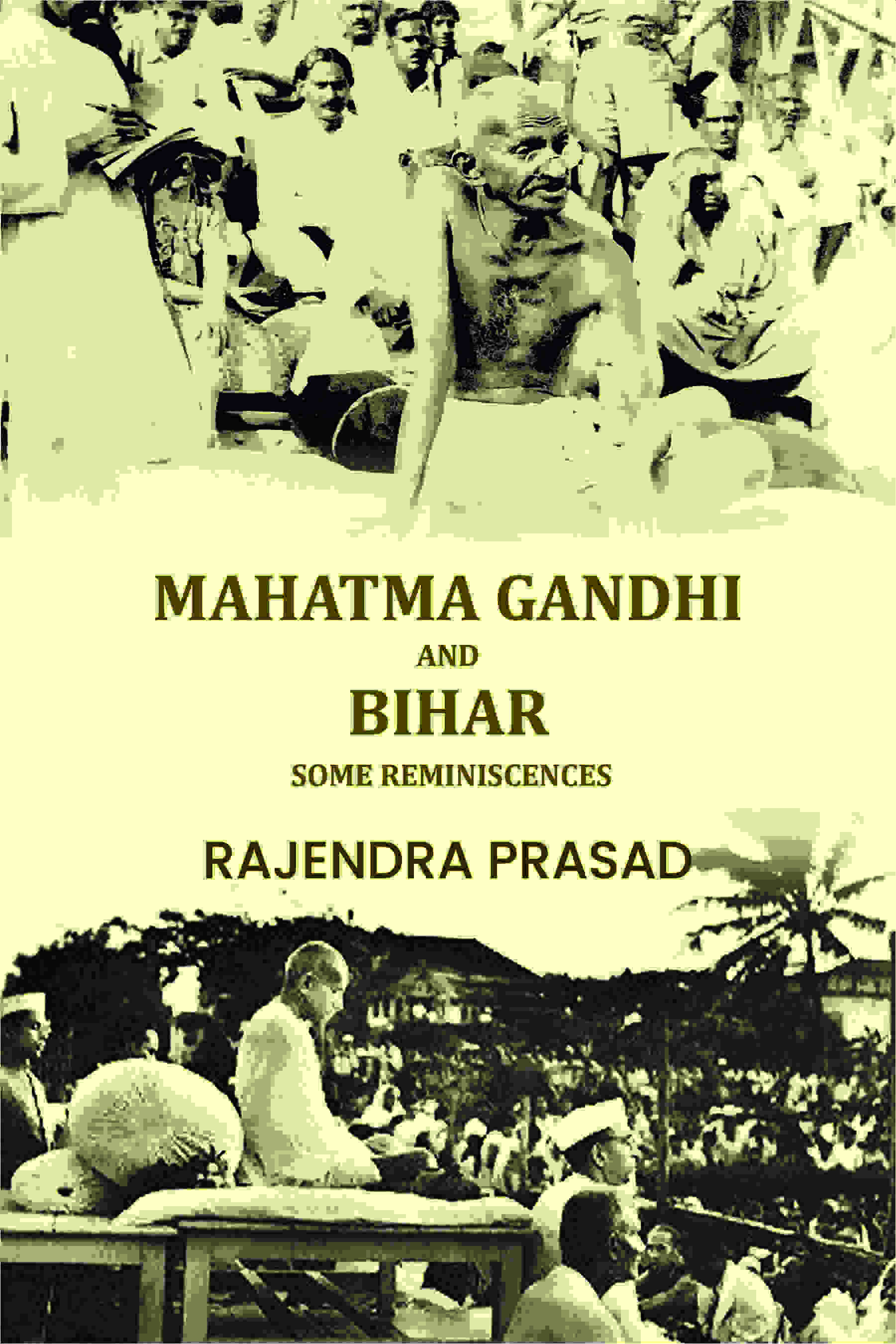 Mahatma Gandhi And Bihar: Some Reminiscences - Gyan Books