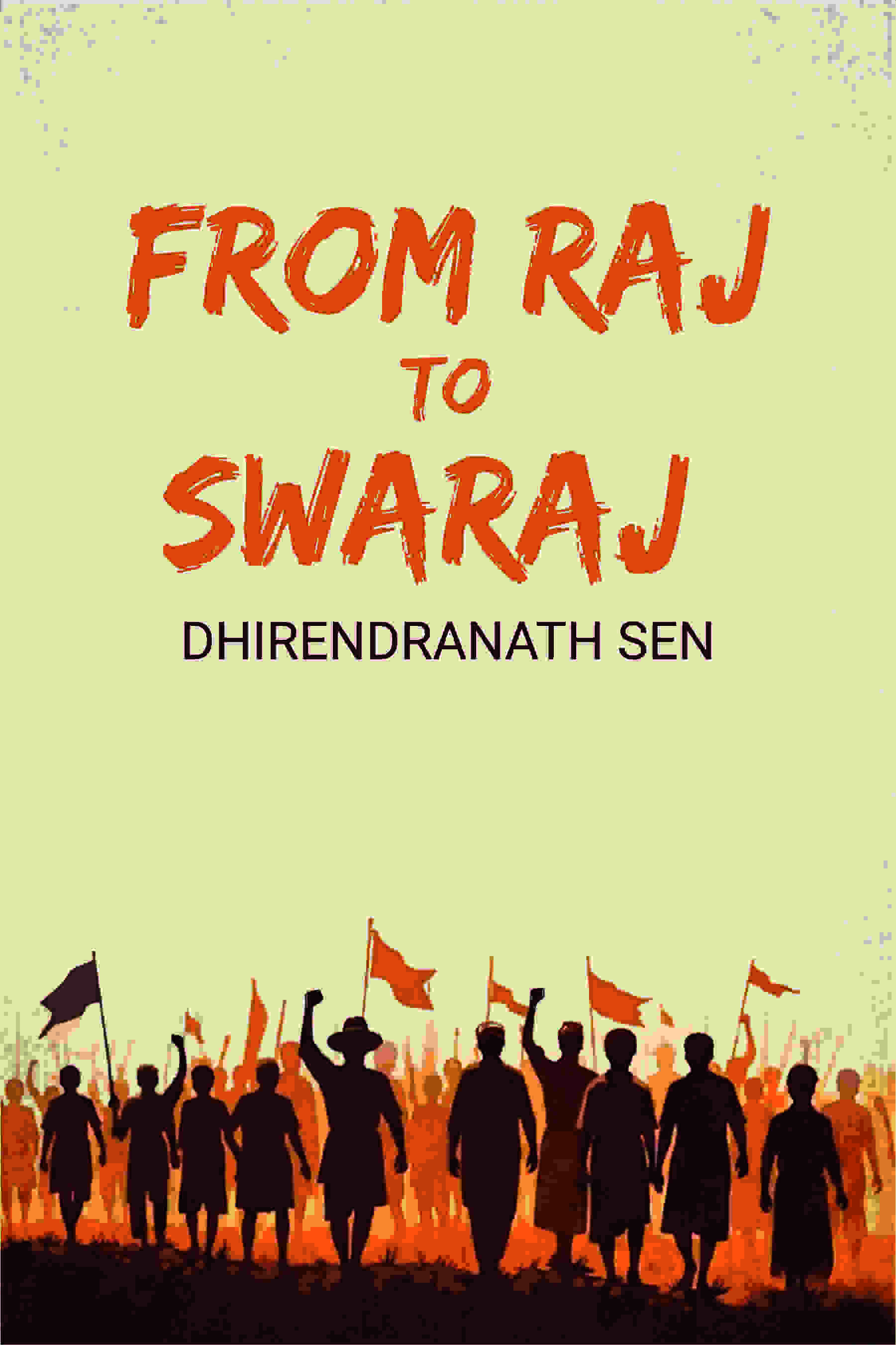 From Raj To Swaraj - Gyan Books