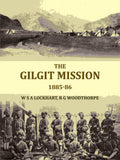 The Gilgit mission: 1885-86 - Gyan Books