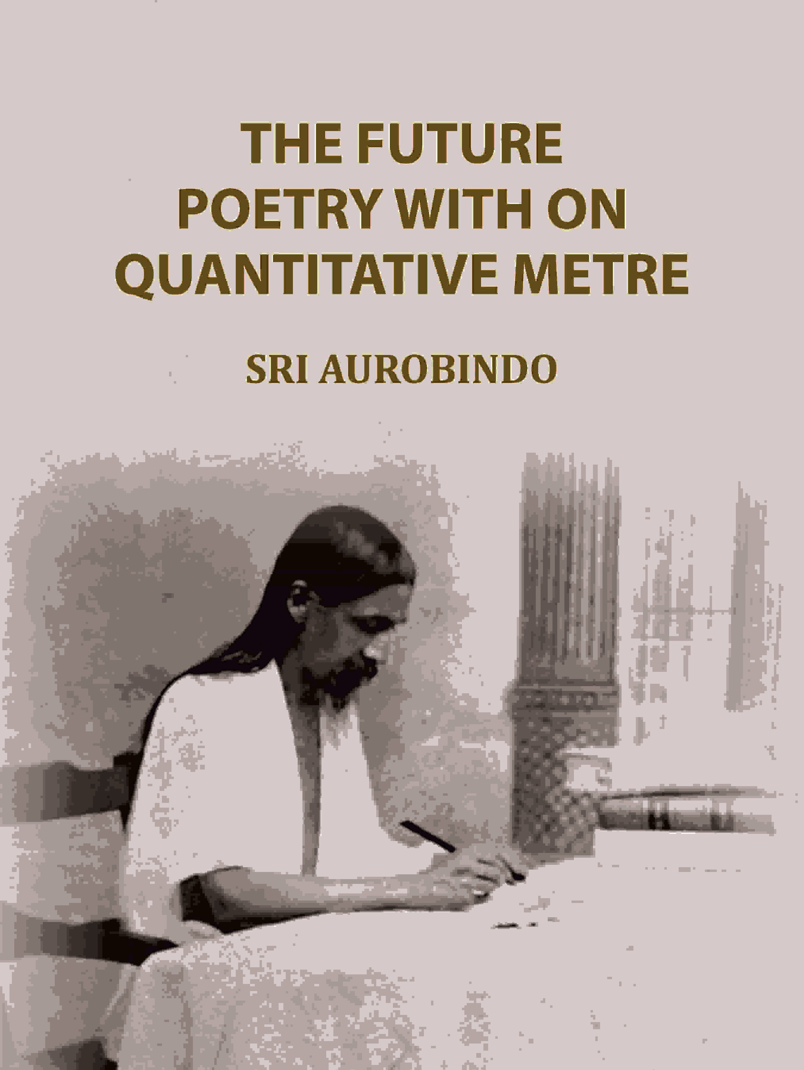 The Future Poetry with on Quantitative Metre - Gyan Books