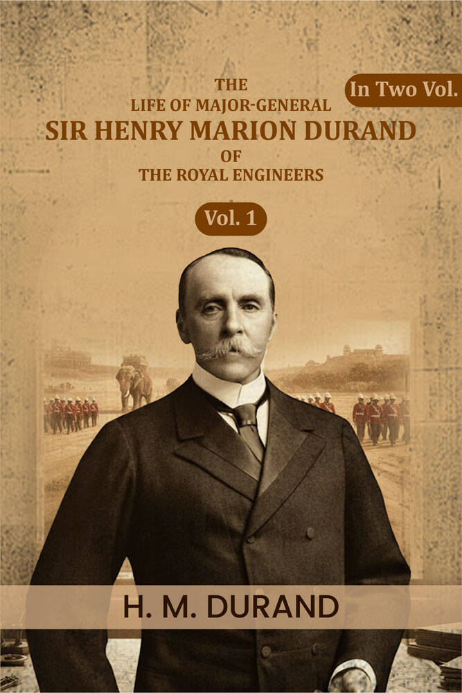 The life of Major-General Sir Henry Marion Durand of the Royal Engineers (1st) - Gyan Books