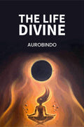 The Life Divine - Gyan Books