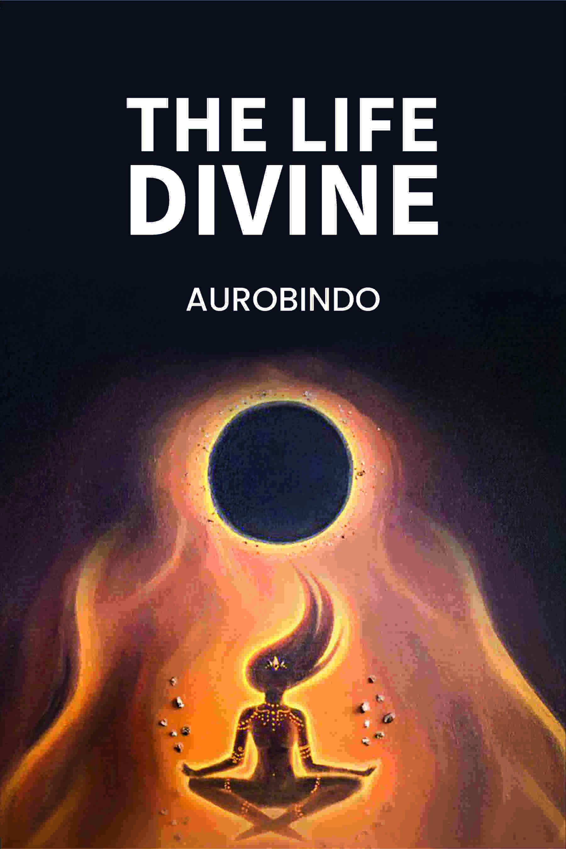 The Life Divine - Gyan Books