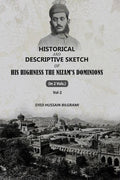 Historical And Descriptive Sketch of His Highness The Nizam'S Dominions (2nd) - Gyan Books