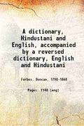 A Dictionary, Hindustani And English: Accompanied By A Reversed Dictionary, English And Hindustani - Gyan Books