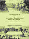 Posthumous papers bequeathed to the honorable the East India Company. And printed by order of the government of Bengal ... Journals of travels in Assam, Burma, Bootan, Affghanistan and the neighbouring countries . - Gyan Books