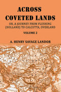 Across Coveted Lands: Or, A Journey From Flushing (Holland) To Calcutta, Overland (2nd) - Gyan Books