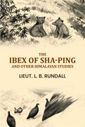 The Ibex of Sha-ping, and Other Himalayan Studies - Gyan Books