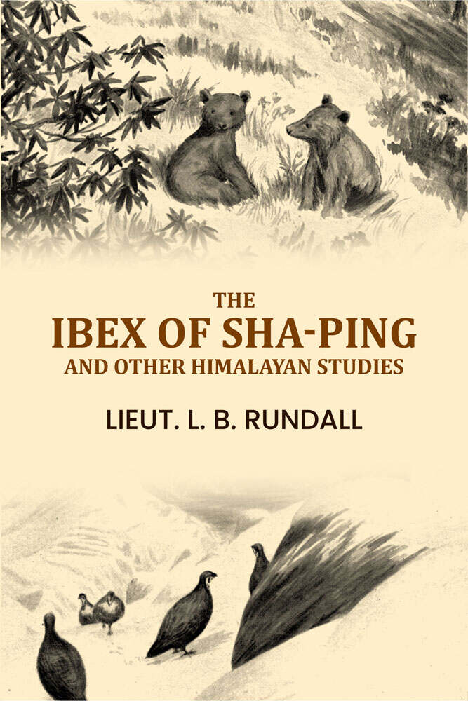 The Ibex of Sha-ping, and Other Himalayan Studies - Gyan Books