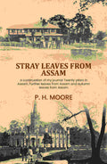 Stray leaves from Assam: a continuation of my journal Twenty years in Assam, Further leaves from Assam and Autumn leaves from Assam - Gyan Books