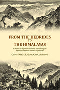From the Hebrides to the Himalayas: A sketch of eighteen months' wanderings in western isles and eastern highlands (Vol. 1st) - Gyan Books