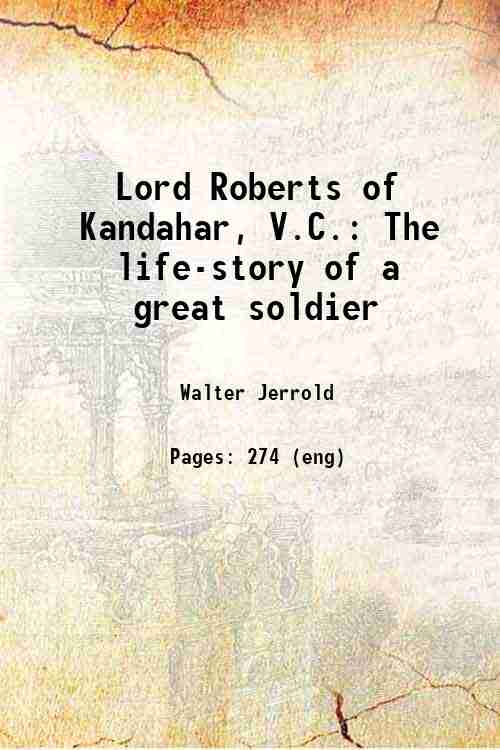 Lord Roberts Of Kandahar, V.C.: The Life-Story Of A Great Soldier - Gyan Books
