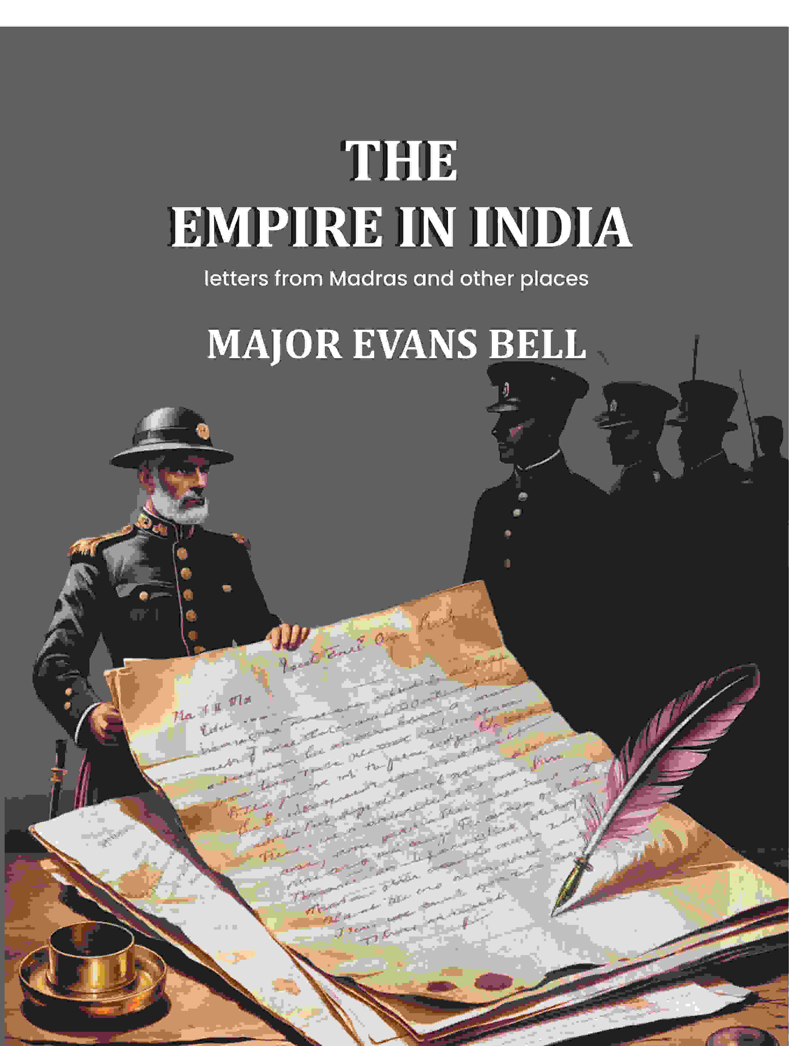 The empire in India: letters from Madras and other places - Gyan Books