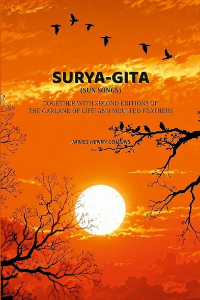 Surya-Gita (Sun Songs):Together With Second Editions Of 'The Garland Of Life' And Moulted Feathers - Gyan Books