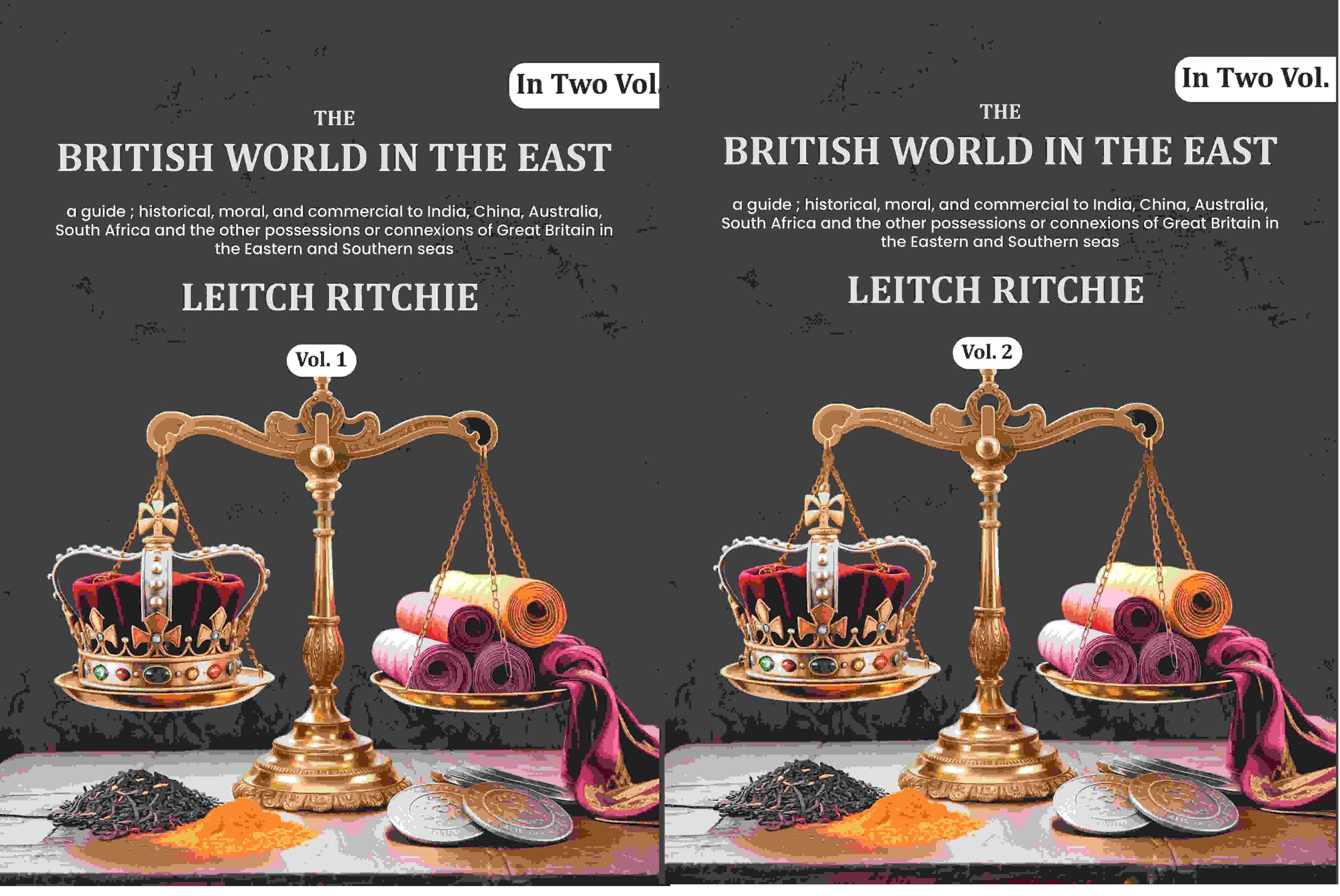 The British world in the East: a guide ; historical, moral, and commercial to India, China, Australia, South Africa and the other possessions or connexions of Great Britain in the Eastern and Southern seas (2 Vols. Set) - Gyan Books