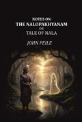 Notes on the Nalopakhyanam: Or Tale of Nala - Gyan Books