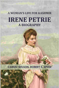 A Woman's Life for Kashmir--Irene Petrie a biography - Gyan Books