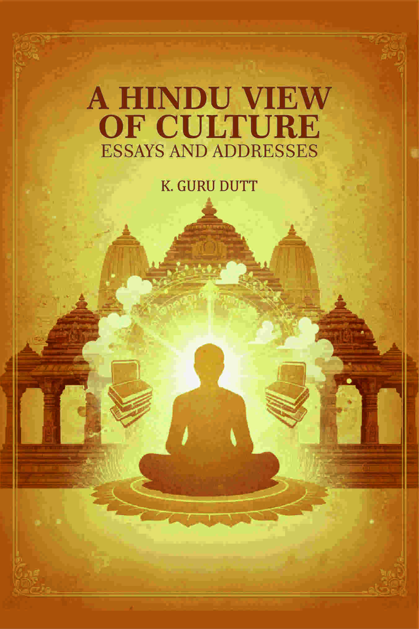 A Hindu View Of Culture: Essays and Addresses - Gyan Books